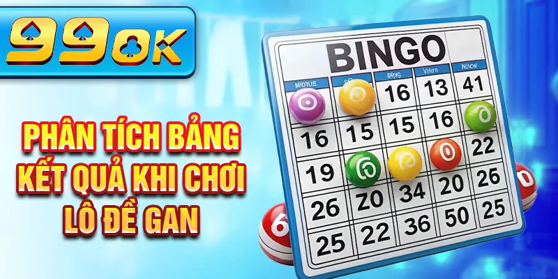 Phân tích bảng kết quả khi chơi lô đề gan Phân tích bảng kết quả khi chơi lô đề gan