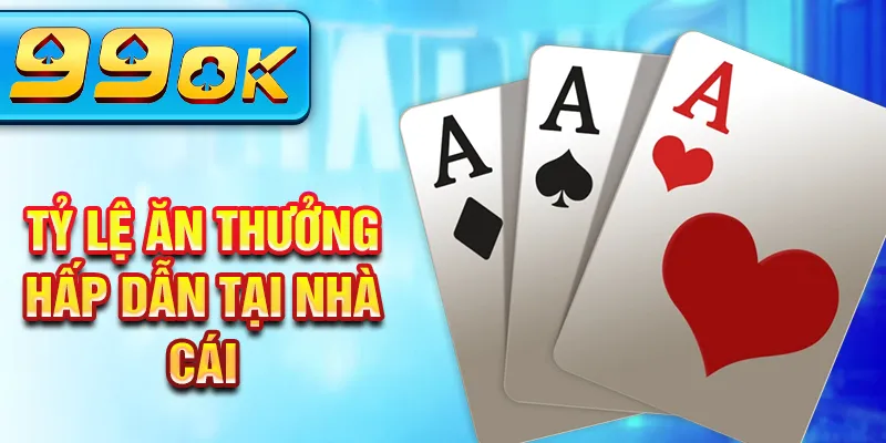 Tỷ lệ ăn thưởng hấp dẫn tại nhà cái 